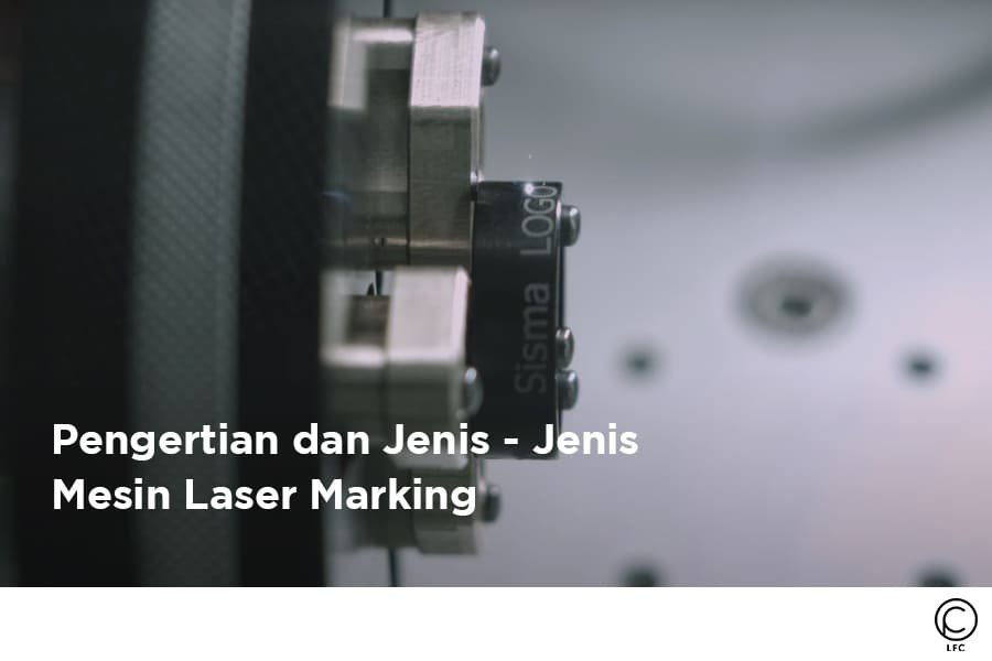 Laser Marking Untuk Penandaan Produk dan Material